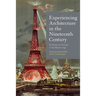 Experiencing Architecture in the Nineteenth Century: Buildings and Society in the Modern Age