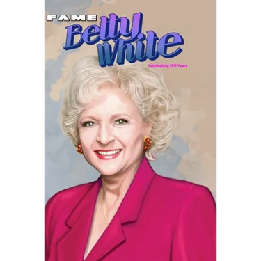 Fame: Betty White - Celebrating 100 Years