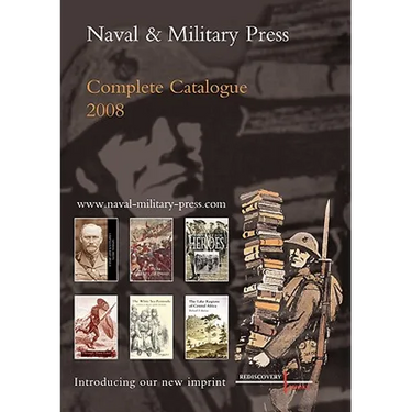 Naval and Military Press Complete Catalogue 2008