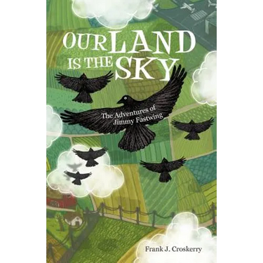 Our Land Is the Sky: The Adventures of Jimmy Fastwing