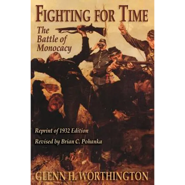 Fighting for Time: The Battle of Monocacy