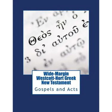 Wide-Margin Westcott-Hort Greek New Testament: Gospels and Acts