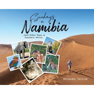 Sundays in Namibia: ...And Other Days in Southern Africa