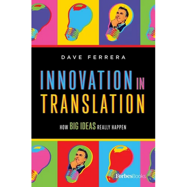 Innovation in Translation: How Big Ideas Really Happen