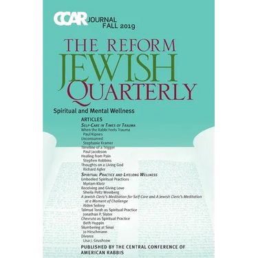 CCAR Journal: The Reform Jewish Quarterly, Fall 2019, Spiritual & Mental Wellness: The Reform Jewish Quarterly