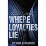 Where Loyalties Lie