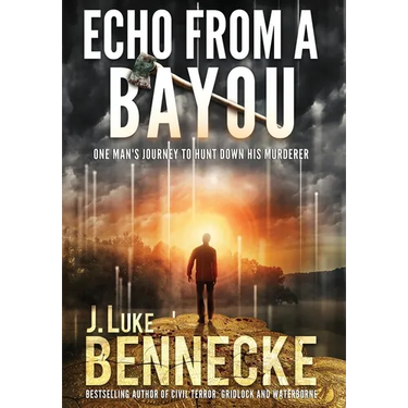 Echo From A Bayou: One Man's Journey to Hunt Down His Murderer