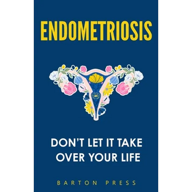 Endometriosis: Don't Let It Take Over Your Life