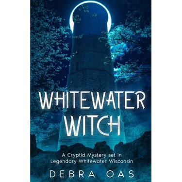 Whitewater Witch: A Cryptid Mystery set in Whitewater Wisconsin