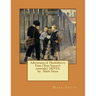 Adventures of Huckleberry Finn (Tom Sawyer's comrade). NOVEL by: Mark Twain