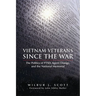 Vietnam Veterans Since the War: The Politics of Ptsd, Agent Orange, and the National Memorial