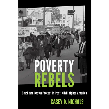 Poverty Rebels: Black and Brown Protest in Post-Civil Rights America