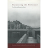 Harnessing the Holocaust: The Politics of Memory in France