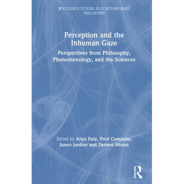 Perception and the Inhuman Gaze: Perspectives from Philosophy, Phenomenology, and the Sciences