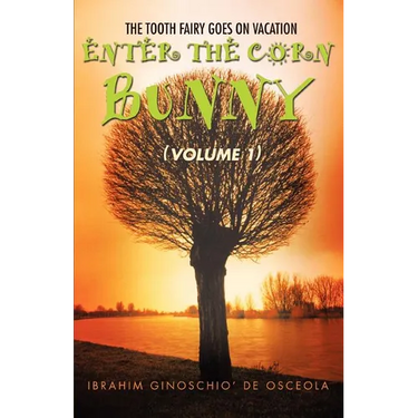 Enter the Corn Bunny: (Volume 1)