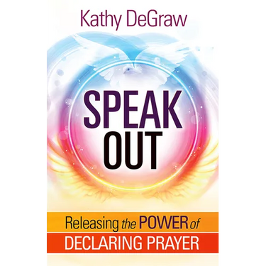 Speak Out: Releasing the Power of Declaring Prayer