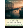 A Grave in the Woods: A Bruno, Chief of Police Novel