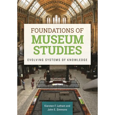 Foundations of Museum Studies: Evolving Systems of Knowledge