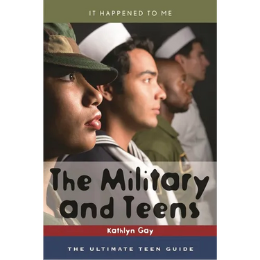 Military and Teens: The Ultimate Teen Guide