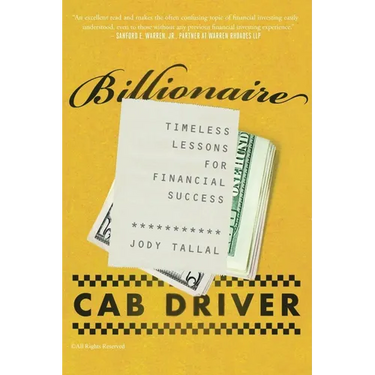 Billionaire Cab Driver: Timeless Lessons for Financial Success - Second Edition