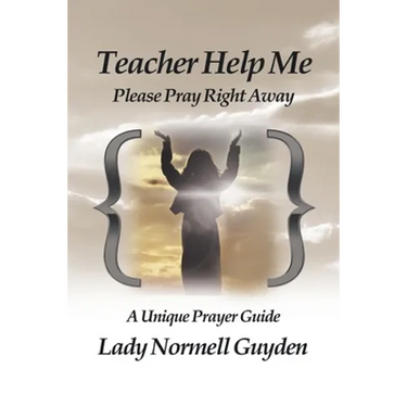 Teacher Help Me: Please Pray Right Away