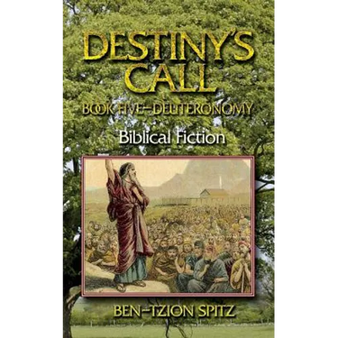Destiny's Call: Book Five - Deuteronomy: Biblical Fiction