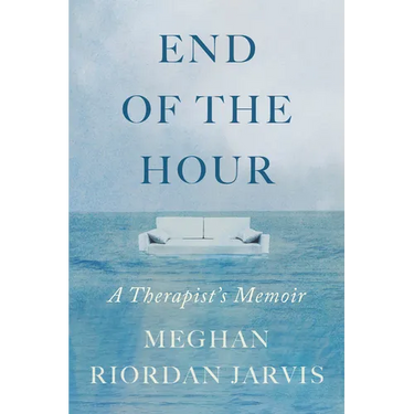 End of the Hour: A Therapist's Memoir