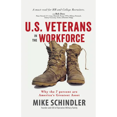 U.S. Veterans in the Workforce: Why the 7 Percent are America's Greatest Assets
