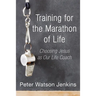 Training for the Marathon of Life