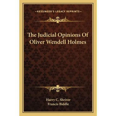 The Judicial Opinions Of Oliver Wendell Holmes