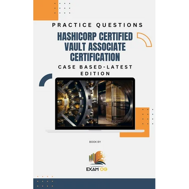 Hashicorp Certified Vault Associate Certification Case Based Practice Questions - Latest Edition 2026