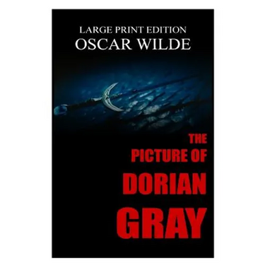 The Picture Of Dorian Gray By Oscar Wilde - Large Print Edition