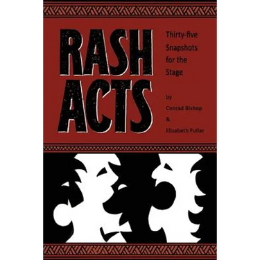 Rash Acts: 35 Snapshots for the Stage