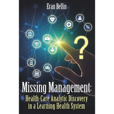 Missing Management - Healthcare Analytic discovery in a Learning Health System: (Black and White Version)