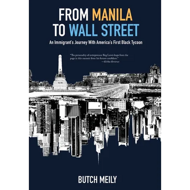 From Manila to Wall Street: An Immigrant's Journey With America's First Black Tycoon