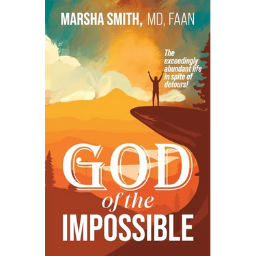 God of the Impossible: The exceedingly abundant life in spite of detours!