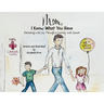 Mom, I Know What You Have: Parenting with Joy Through a Journey with Cancer