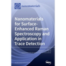 Nanomaterials for Surface-Enhanced Raman Spectroscopy and Application in Trace Detection