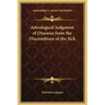 Astrological Judgment of Diseases from the Discomfiture of the Sick