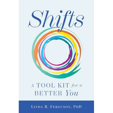 Shifts: A Tool Kit For A Better You