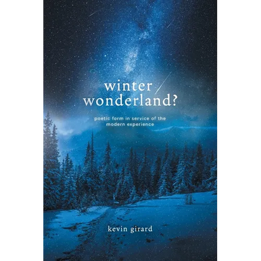 Winter Wonderland?: Poetic Form in Service of the Modern Experience