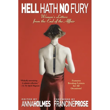 Hell Hath No Fury: Women's Letters from the End of the Affair