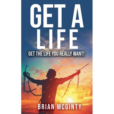 Get A Life - Get The Life You Really Want