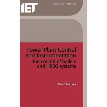 Power Plant Control and Instrumentation: The Control of Boilers and Hrsg Systems