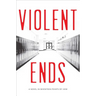 Violent Ends