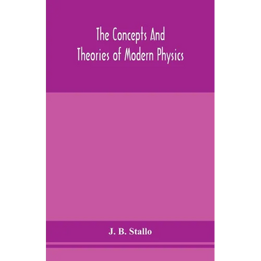The concepts and theories of modern physics