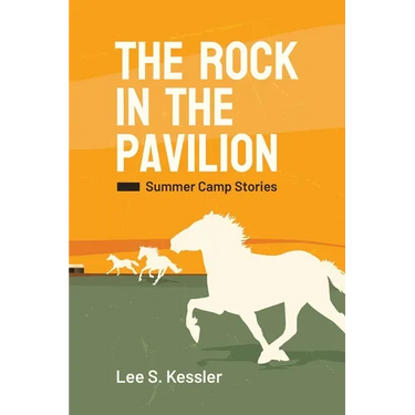 The Rock in the Pavilion: Summer Camp Stories