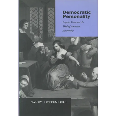 Democratic Personality: Popular Voice and the Trial of American Authorship