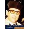 As Long As I Have The Strength: The Autobiography Of Rabbi Mika Weiss