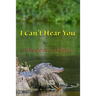 I Can't Hear You
